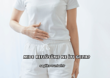 Mide Reflüsüne Ne İyi Gelir?