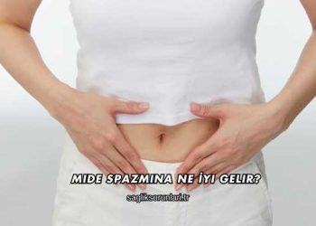 Mide Spazmına Ne İyi Gelir?