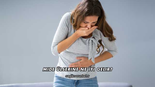 Mide Ülserine Ne İyi Gelir?