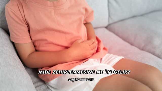 Mide Zehirlenmesine Ne İyi Gelir?