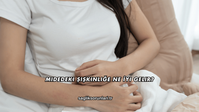 Midedeki Şişkinliğe Ne İyi Gelir?