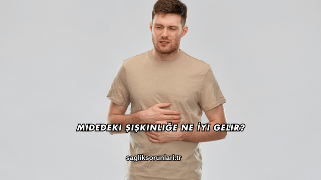 Midedeki Şişkinliğe Ne İyi Gelir?