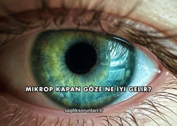 Mikrop Kapan Göze Ne İyi Gelir?