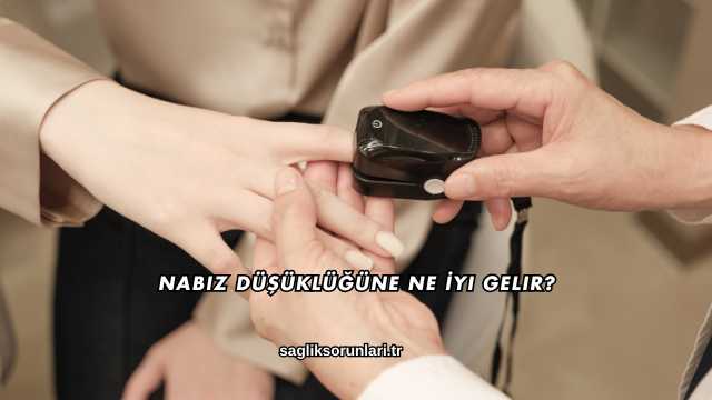 Nabız Düşüklüğüne Ne İyi Gelir?