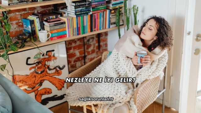 Nezleye Ne İyi Gelir?