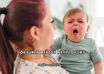 Öksüren Bebeğe Ne İyi Gelir?
