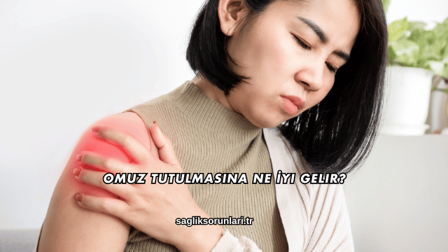 Omuz Tutulmasına Ne İyi Gelir?