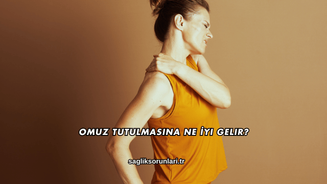 Omuz Tutulmasına Ne İyi Gelir?