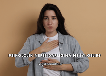 Psikolojik Nefes Darlığına Ne İyi Gelir?