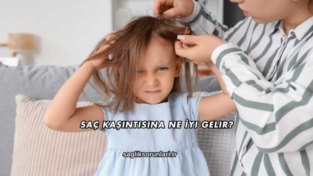 Saç Kaşıntısına Ne İyi Gelir?