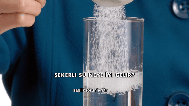 Şekerli Su Neye İyi Gelir?