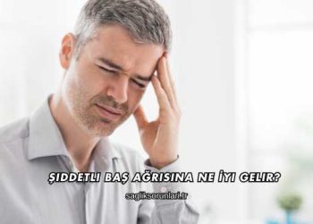 Şiddetli Baş Ağrısına Ne İyi Gelir?