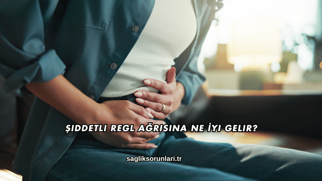 Şiddetli Regl Ağrısına Ne İyi Gelir?