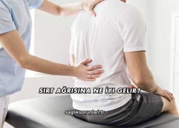 Sırt Ağrısına Ne İyi Gelir?