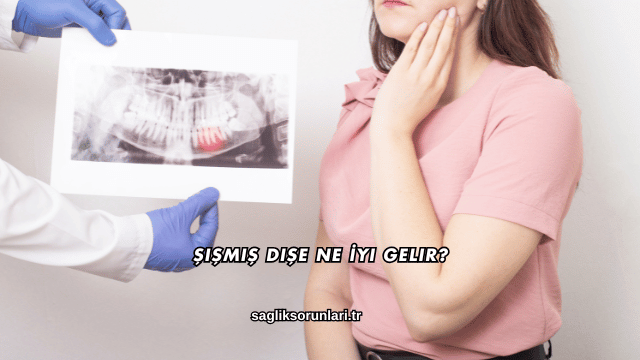 Şişmiş Dişe Ne İyi Gelir?