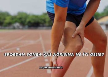 Spordan Sonra Kas Ağrısına Ne İyi Gelir?