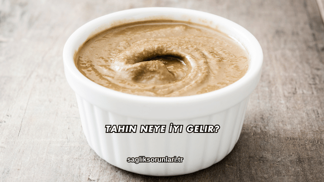 Tahin Neye İyi Gelir?