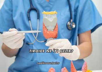 Tiroide Ne İyi Gelir?