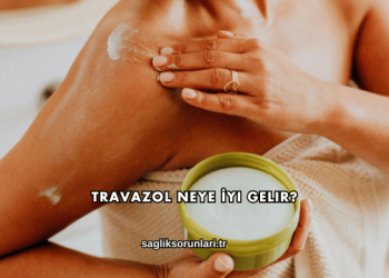 Travazol Neye İyi Gelir?