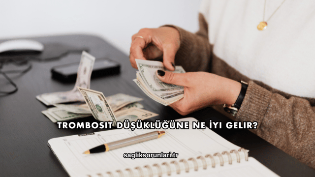 Trombosit Düşüklüğüne Ne İyi Gelir?