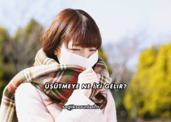 Üşütmeye Ne İyi Gelir?
