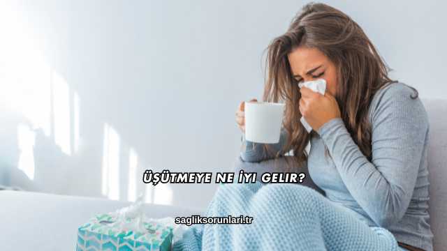 Üşütmeye Ne İyi Gelir?