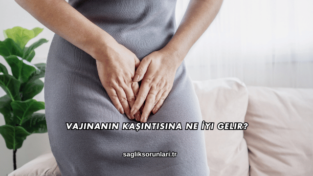 Vajinanın Kaşıntısına Ne İyi Gelir?