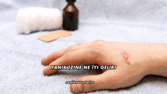 Yanık İzine Ne İyi Gelir?