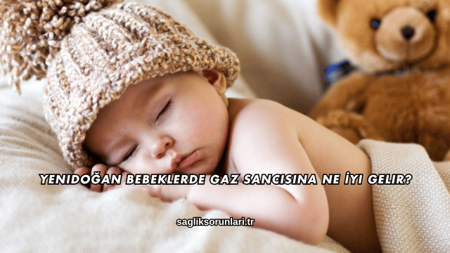 Yenidoğan Bebeklerde Gaz Sancısına Ne İyi Gelir?