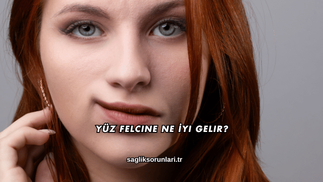 Yüz Felcine Ne İyi Gelir?