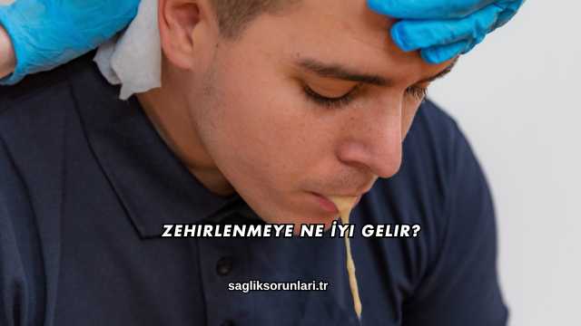 Zehirlenmeye Ne İyi Gelir?