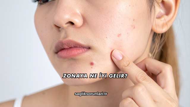 Zonaya Ne İyi Gelir?