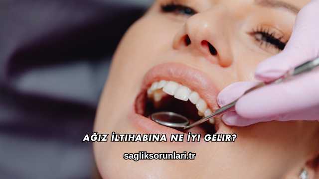 Ağız İltihabına Ne İyi Gelir?