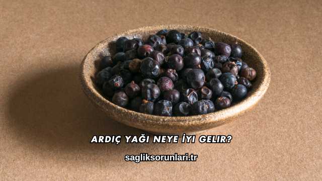 Ardıç Yağı Neye İyi Gelir?