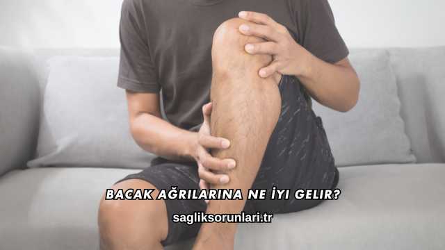 Bacak Ağrılarına Ne İyi Gelir?