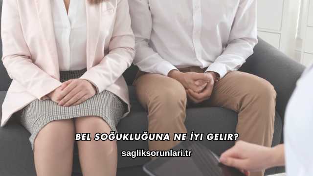 Bel Soğukluğuna Ne İyi Gelir?
