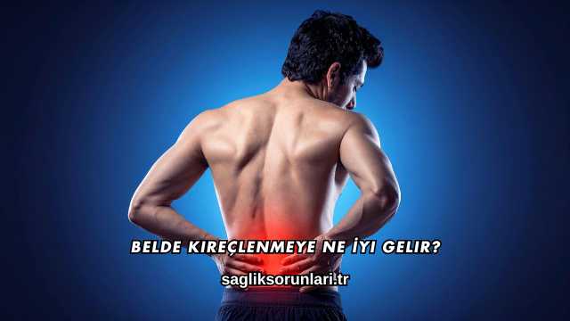 Belde Kireçlenmeye Ne İyi Gelir?