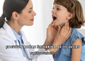 Çocuğun Boğaz İltihabına Ne İyi Gelir?