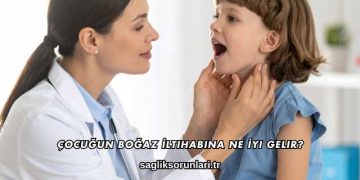 Çocuğun Boğaz İltihabına Ne İyi Gelir?