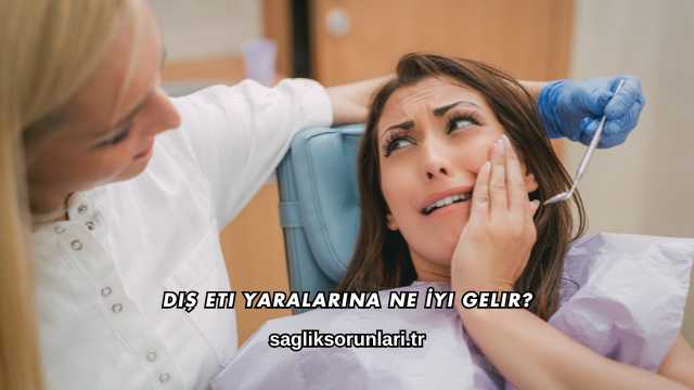Diş Eti Yaralarına Ne İyi Gelir?