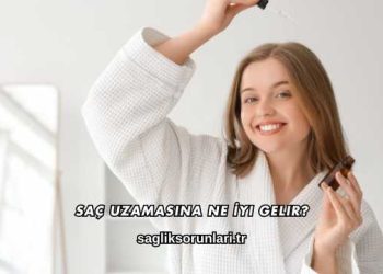 Saç Uzamasına Ne İyi Gelir?