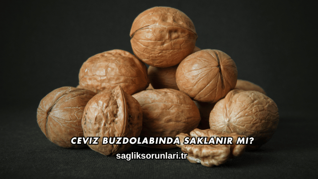 Ceviz Buzdolabında Saklanır mı?