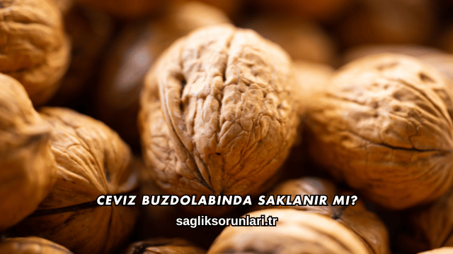 Ceviz Buzdolabında Saklanır mı?