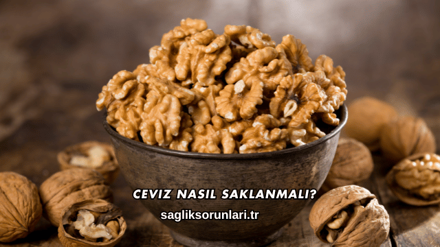 Ceviz Nasıl Saklanmalı?