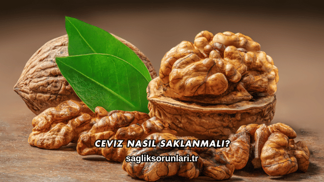Ceviz Nasıl Saklanmalı?