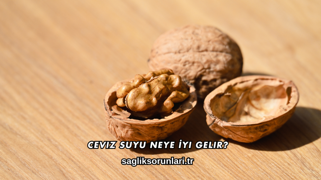 Ceviz Suyu Neye İyi Gelir?