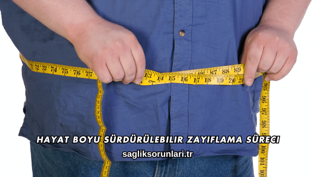 Hayat Boyu Sürdürülebilir Zayıflama Süreci