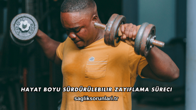 Hayat Boyu Sürdürülebilir Zayıflama Süreci