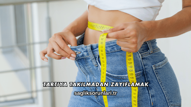 Tartıya Takılmadan Zayıflamak